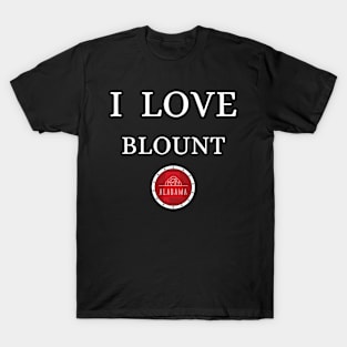 I LOVE BLOUNT | Alabam county United state of america T-Shirt